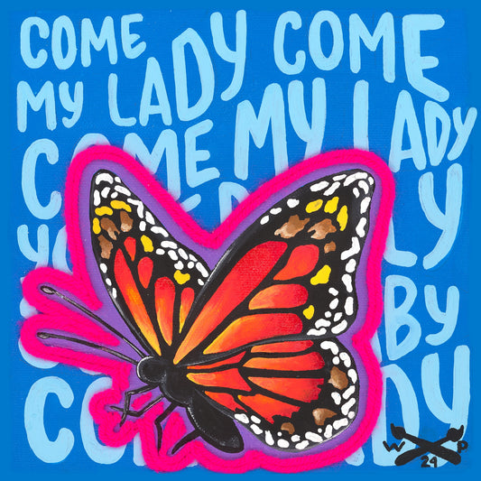 Butterfly, Come My Lady